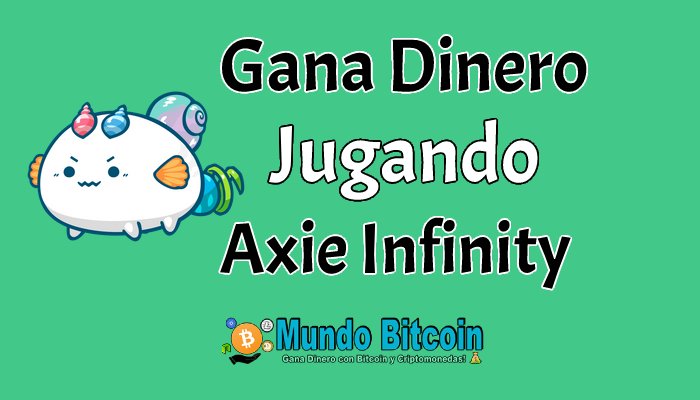 axie infinity, gana dinero jugando video juegos en la blockchain