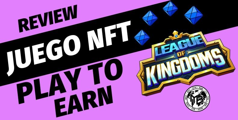 league of kingdoms, el mejor juego nft para ganar dinero y divertirse al mismo tiempo
