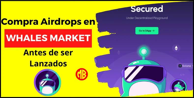 whales market, dapp descentralizada que nos permite conseguir tokens de airdrops antes que sean lanzados al mercado de forma sencilla y segura